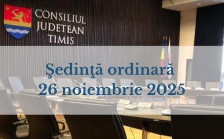 Consiliul Județean Timiș se convoacă în ședință ordinară pe 26 noiembrie 2025
