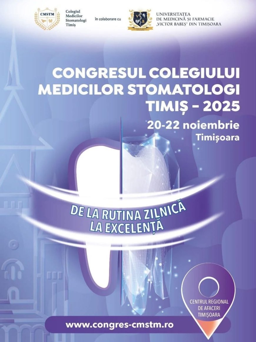 Congresul Colegiului Medicilor Stomatologi Timiș, 20-22 noiembrie 2025