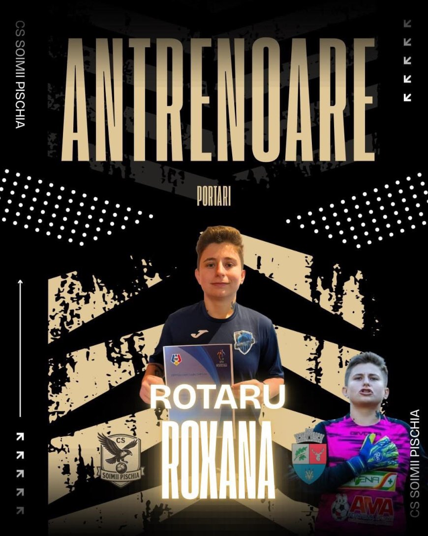 Rotaru Roxana, noul antrenor de portari la CS Șoimii Pișchia