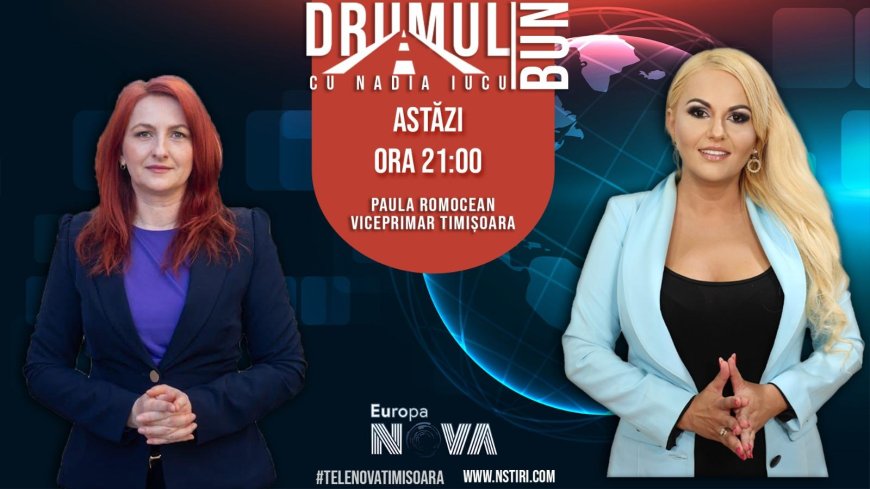 Drumul Bun cu Nadia Iucu. Invitata: Paula Romocean, viceprimarul Timisoarei