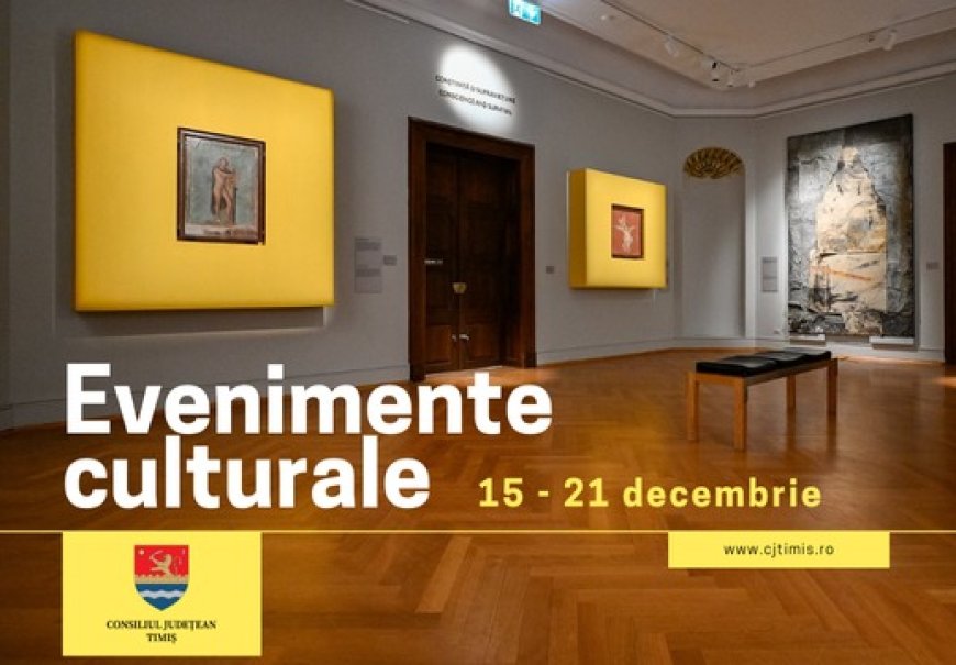 EVENIMENTE CULTURALE PENTRU TOATE GUSTURILE