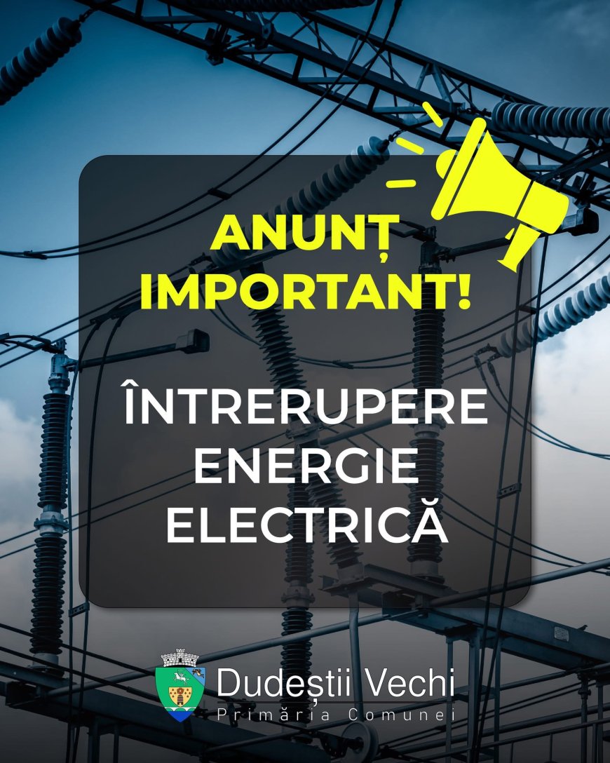 Întreruperi de curent în Dudeștii Vechi