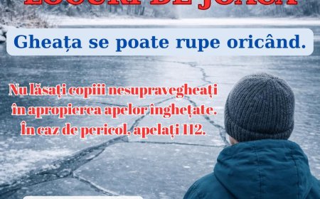 APELE ÎNGHEȚATE NU SUNT LOCURI DE JOACĂ