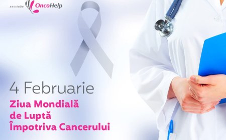 4 FEBRUARIE- ZIUA MONDIALĂ DE LUPTĂ ÎMPOTRIVA CANCERULUI