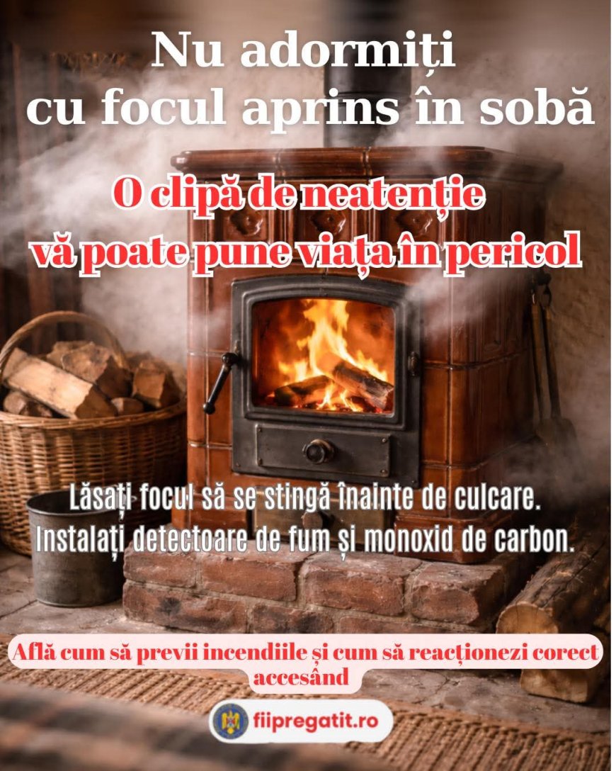 NU ADORMIȚI CU FOCUL APRINS ÎN SOBĂ