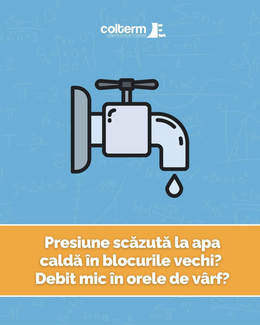 Presiunea apei calde, limitată de vechimea instalațiilor din blocuri