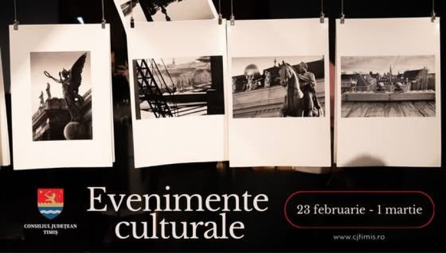 SĂPTĂMÂNĂ CULTURALĂ INTENSĂ ÎN TIMIȘ: EXPOZIȚII, FESTIVALURI ȘI SPECTACOLE CU ACCES LIBER