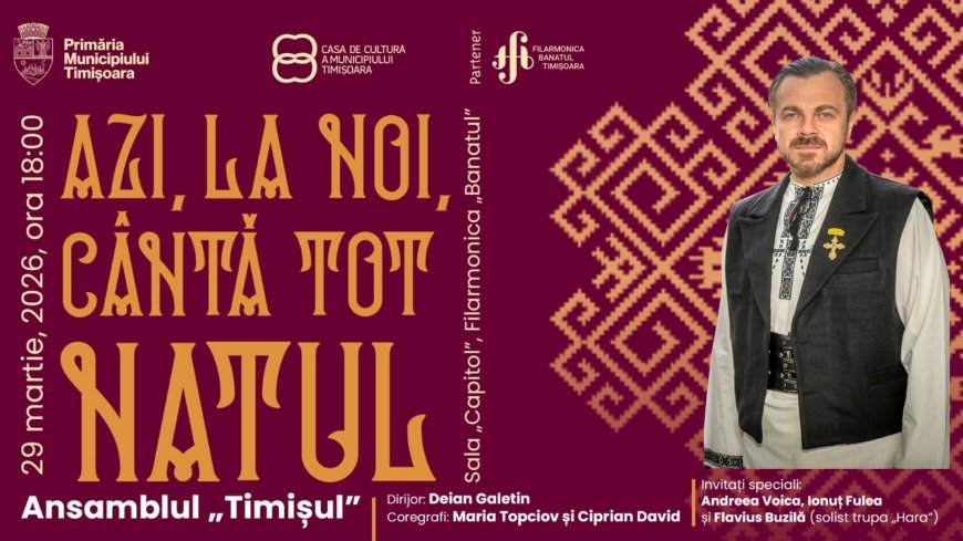 „Azi, la noi, cântă tot natul”, spectacol folcloric la Filarmonica Banatul