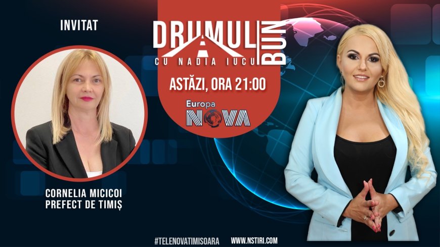Drumul Bun cu Nadia Iucu. Invitată: Cornelia Micicoi-prefect de Timiș
