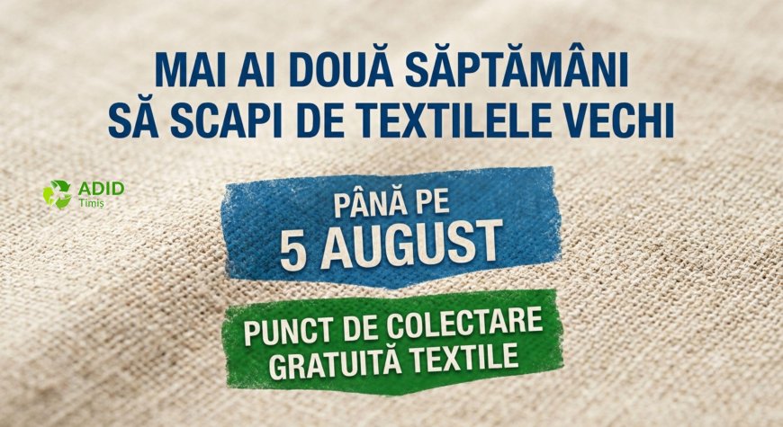 Mai ai două săptămâni să scapi gratuit de textilele vechi