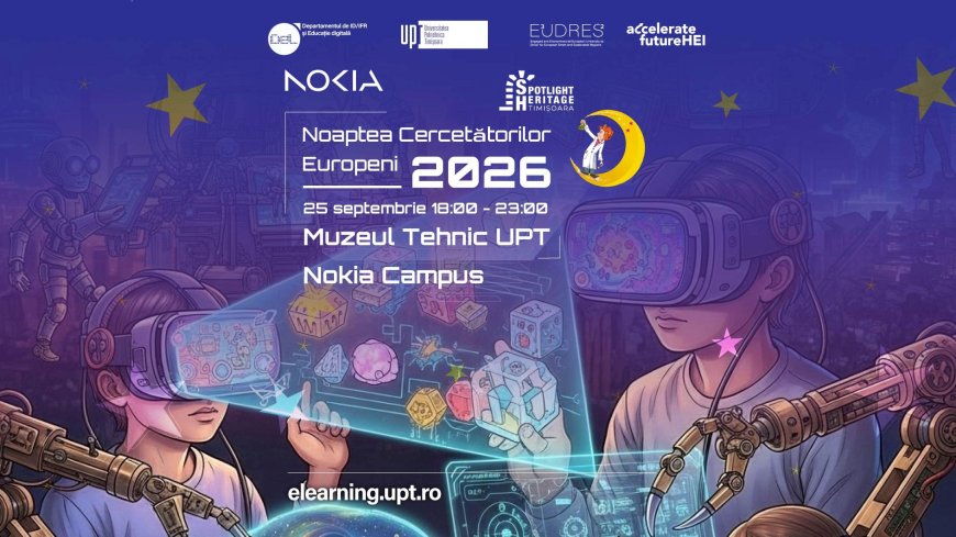Noaptea Cercetătorilor Europeni: Explorări nocturne, educație digitală, experimente și tururi interactive la Muzeul Tehnic UPT